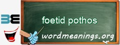 WordMeaning blackboard for foetid pothos